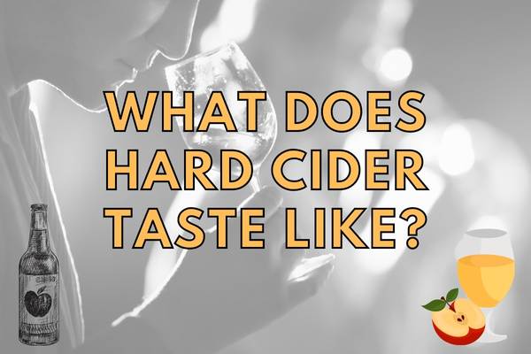 What does hard cider taste like?