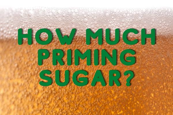 How much priming sugar for 6 gallons of beer?