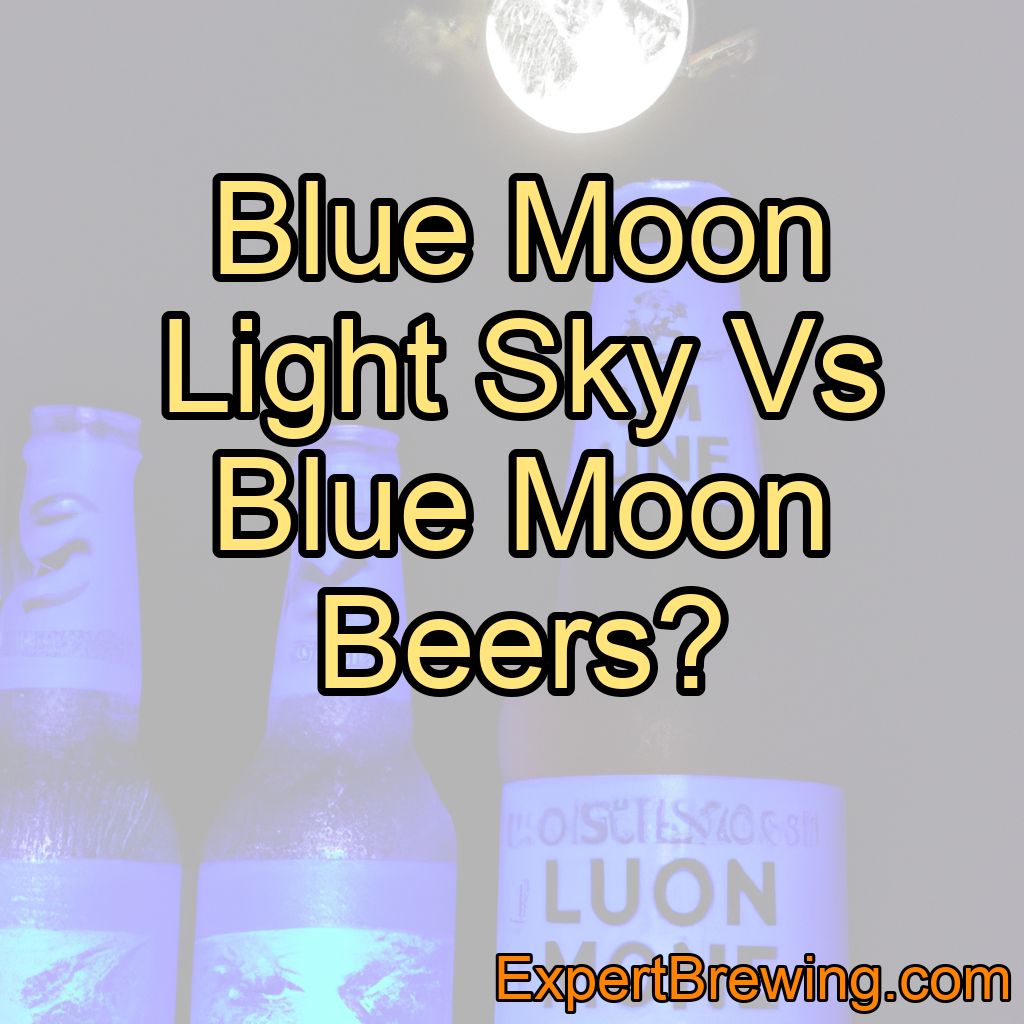 Blue Moon Light Sky Vs Blue Moon Beers?