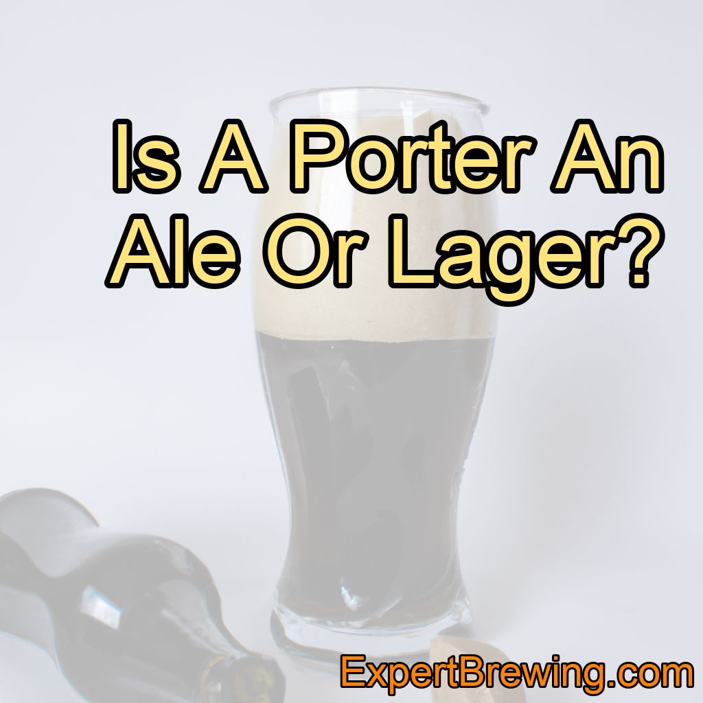 Is A Porter An Ale Or Lager?