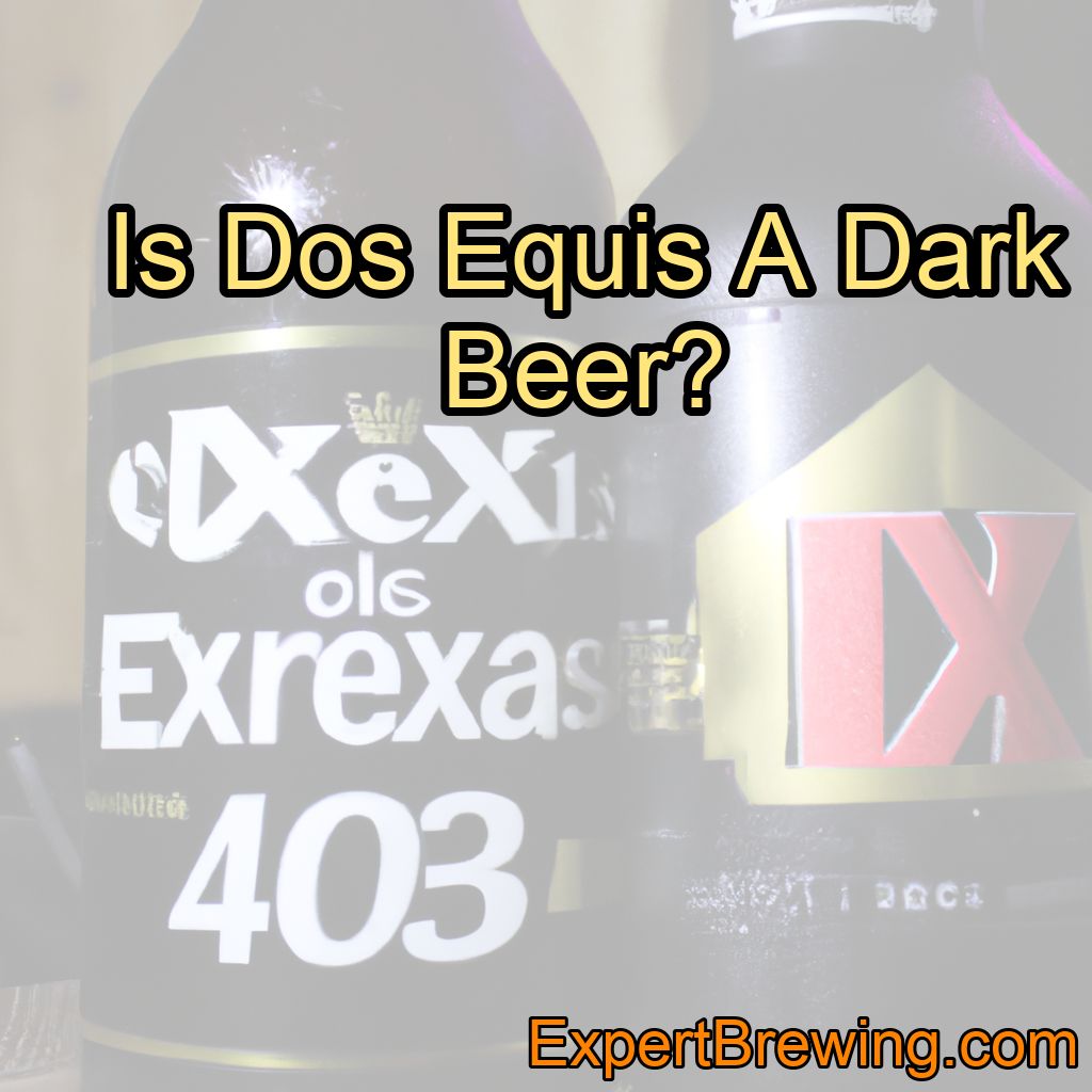 Is Dos Equis A Dark Beer?