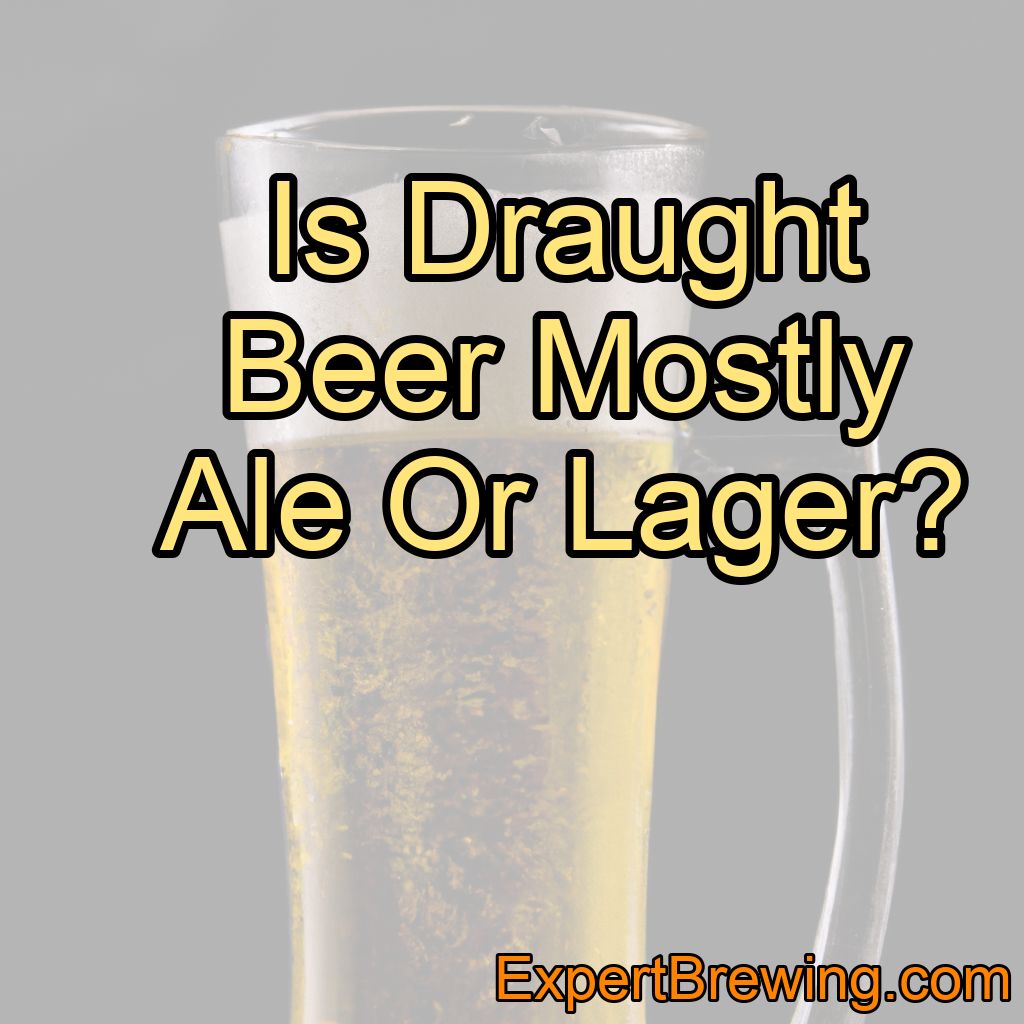 Is Draught Beer Ale Or Lager?