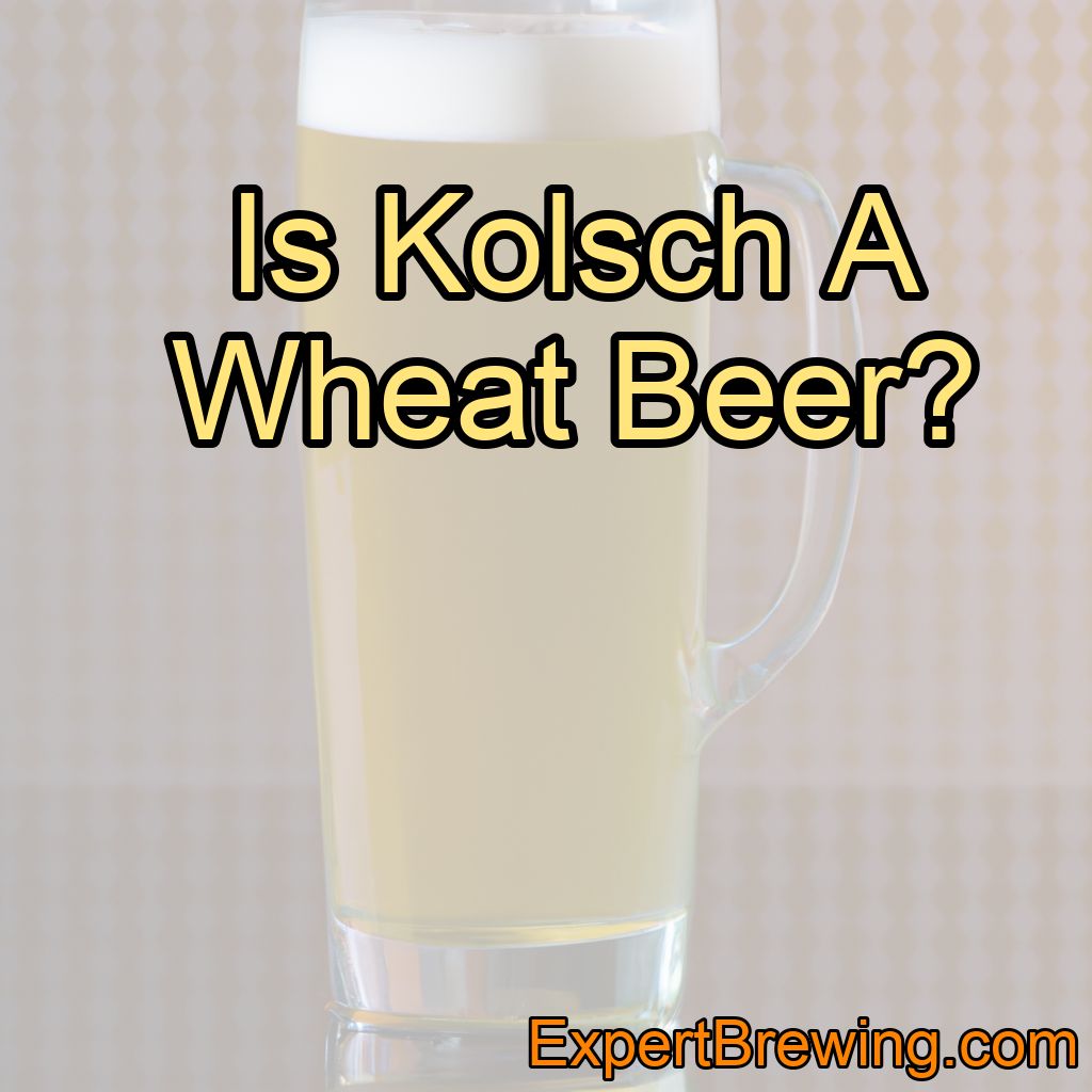 Is Kolsch A Wheat Beer?