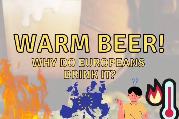 Warm Beer – Who Drinks It And Why?