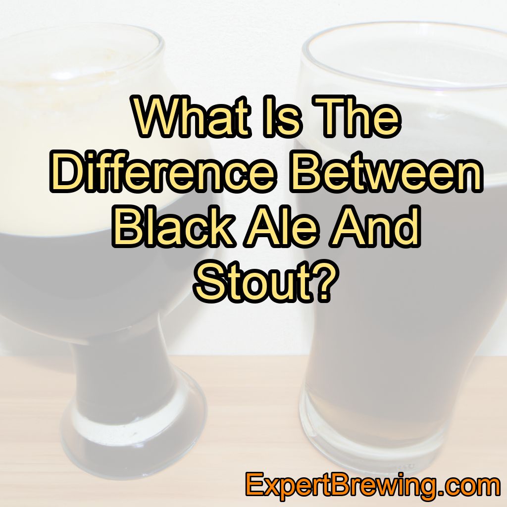 What Is The Difference Between Black Ale And Stout?