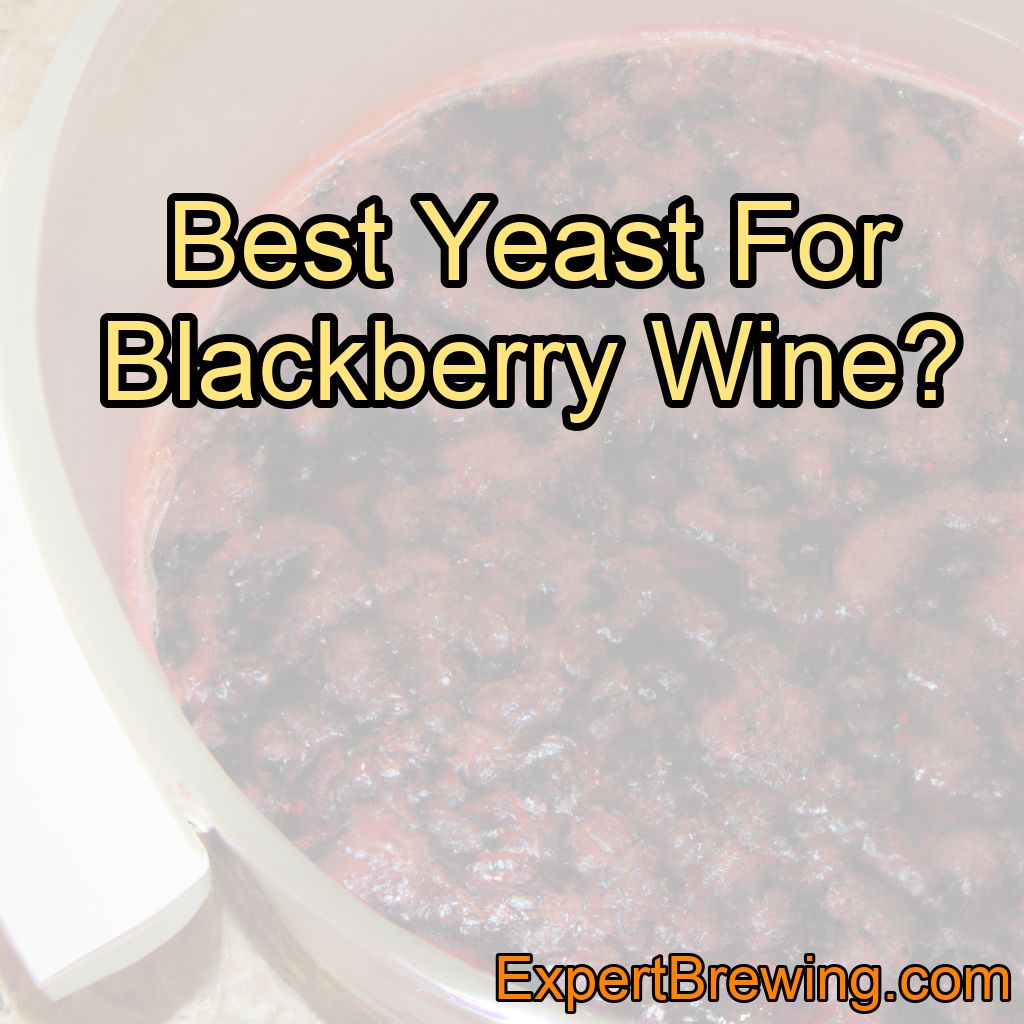 Best Yeast For Blackberry Wine?