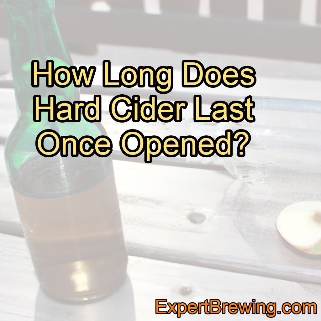 How Long Does Hard Cider Last Once Opened?