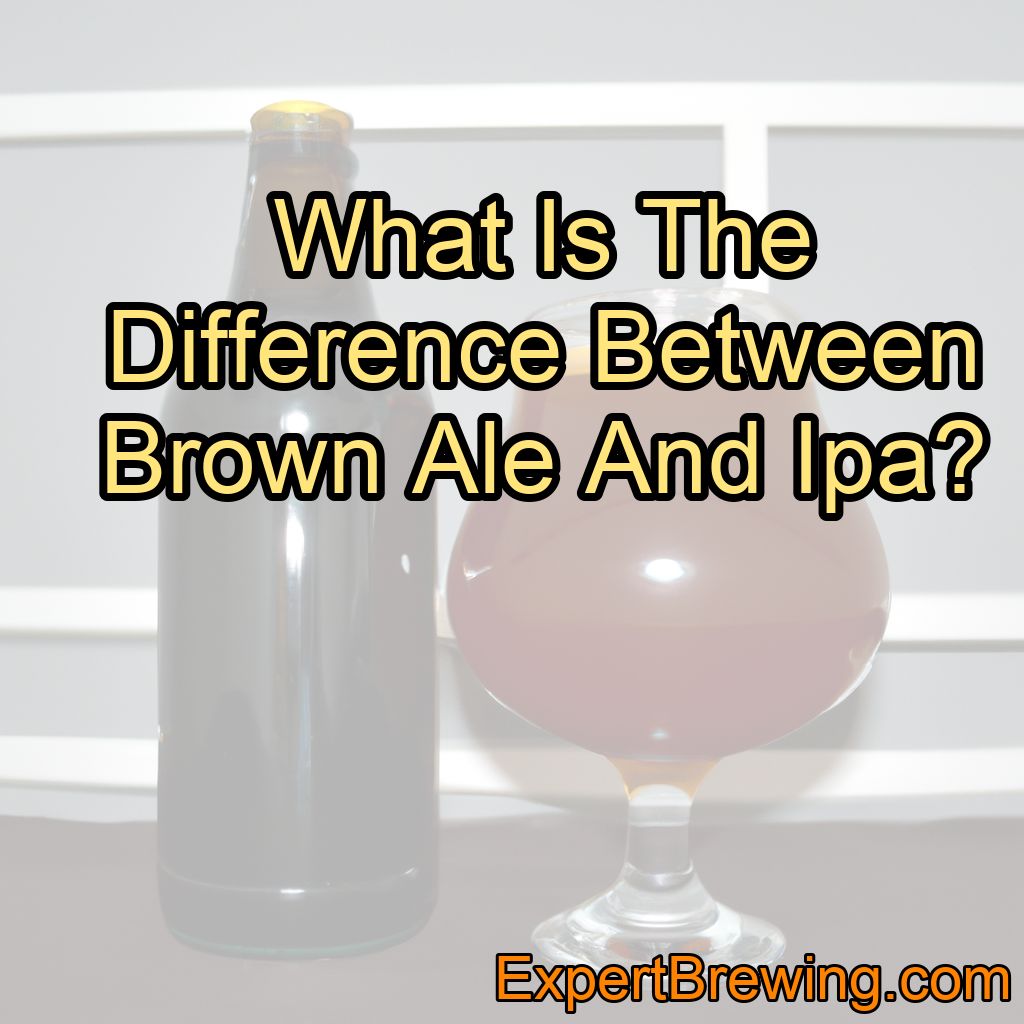 What Is The Difference Between Brown Ale And Ipa?