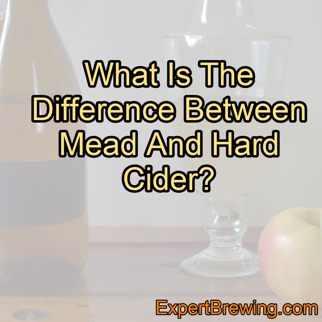 What Is The Difference Between Mead And Hard Cider?