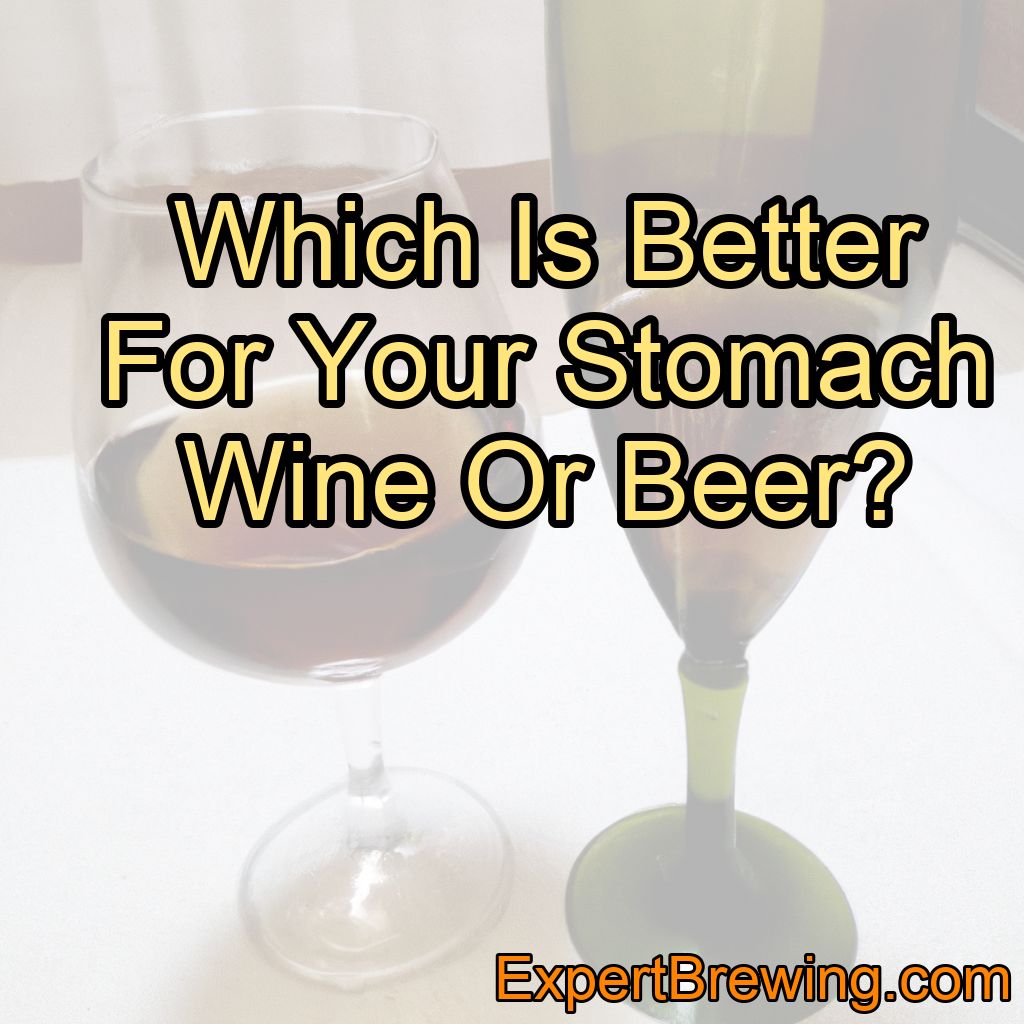 Which Is Better For Your Stomach Wine Or Beer?