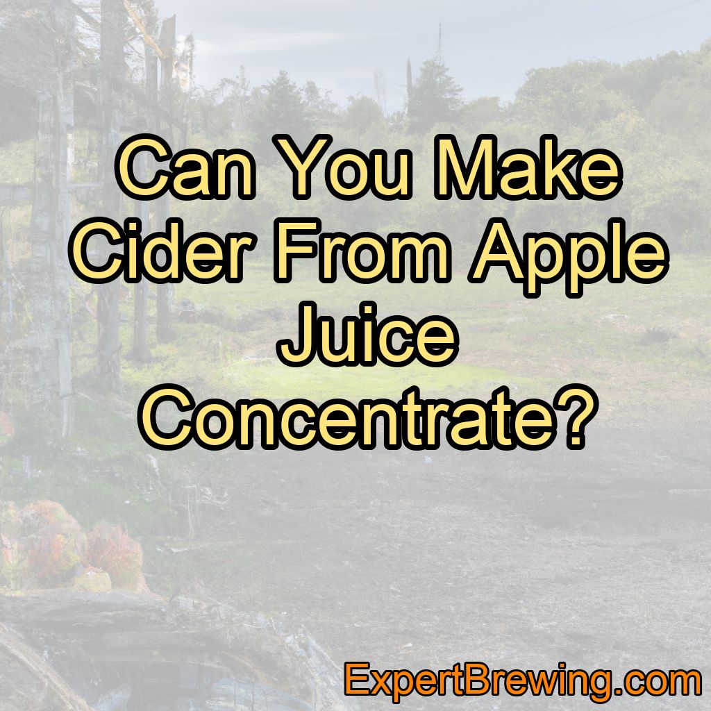Can You Make Cider From Apple Juice Concentrate?