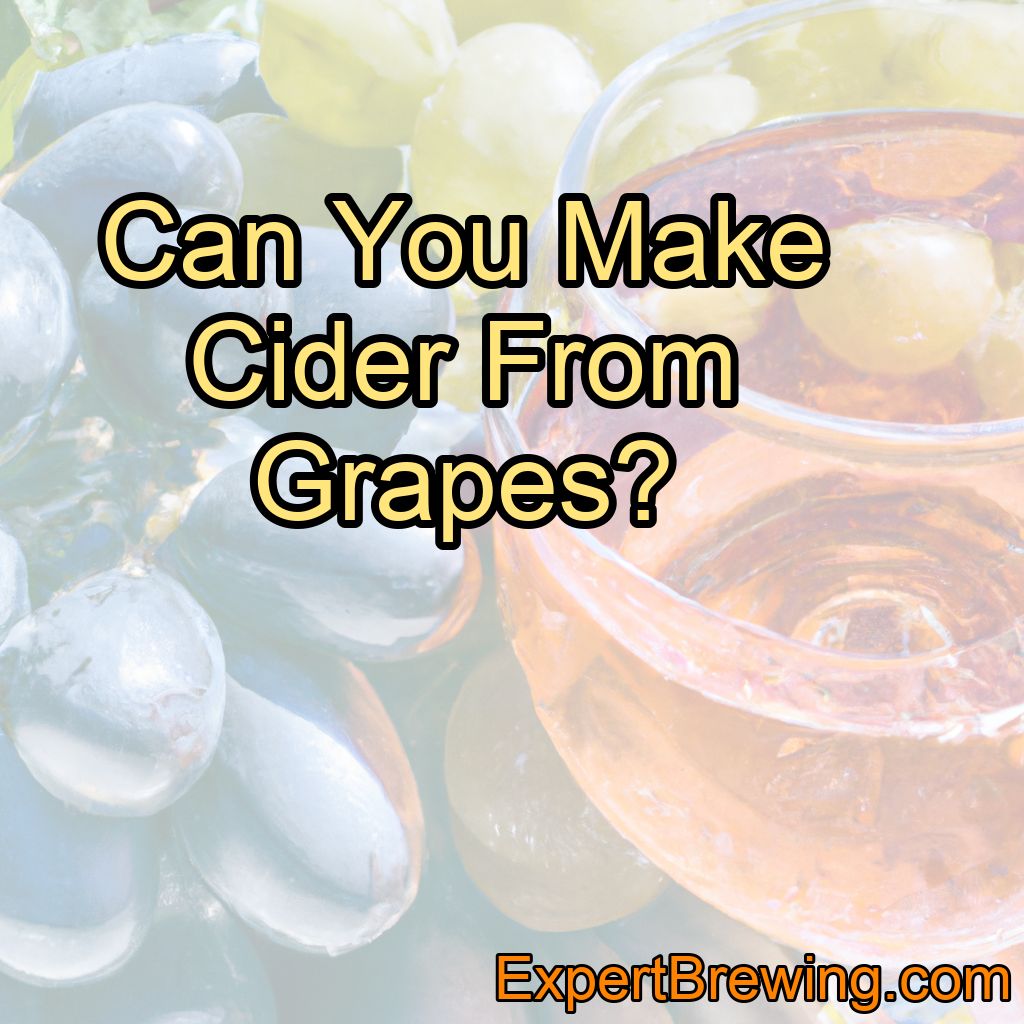 Can You Make Cider From Grapes?