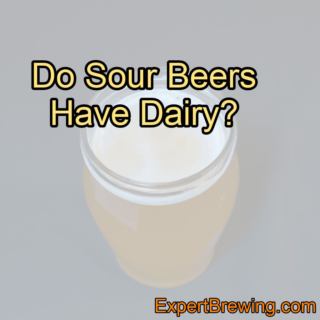 Do Sour Beers Have Dairy?