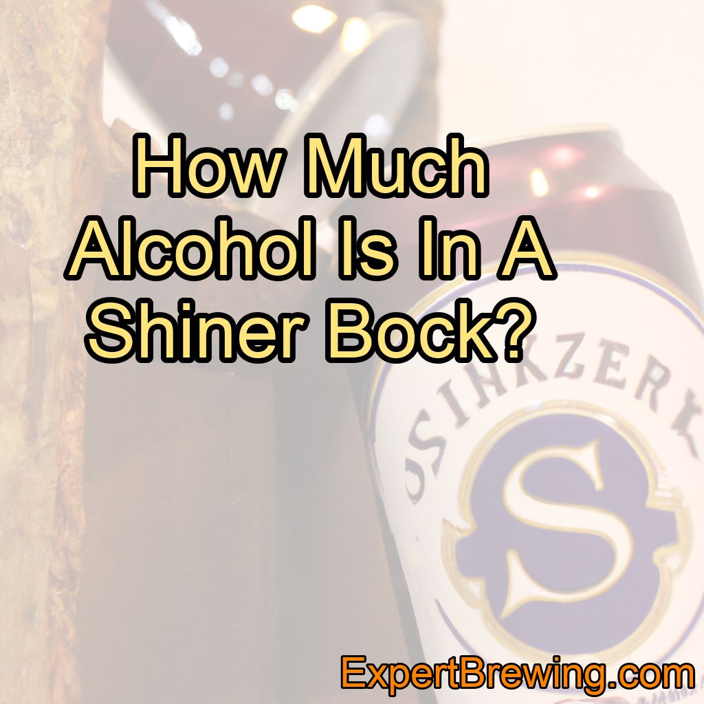 How Much Alcohol Is In A Shiner Bock?