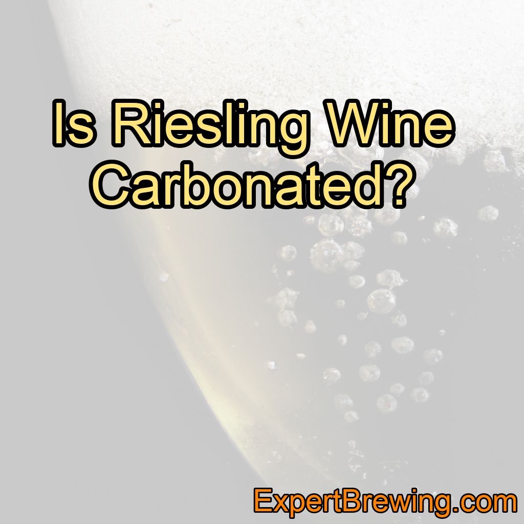 Can Riesling Wine be Carbonated?
