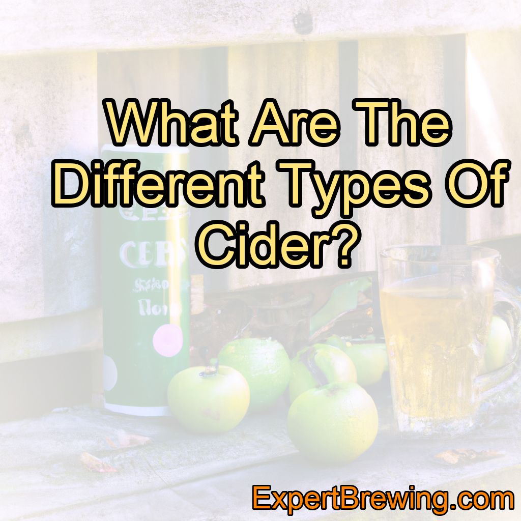 What Are The 4 Types Of Cider?