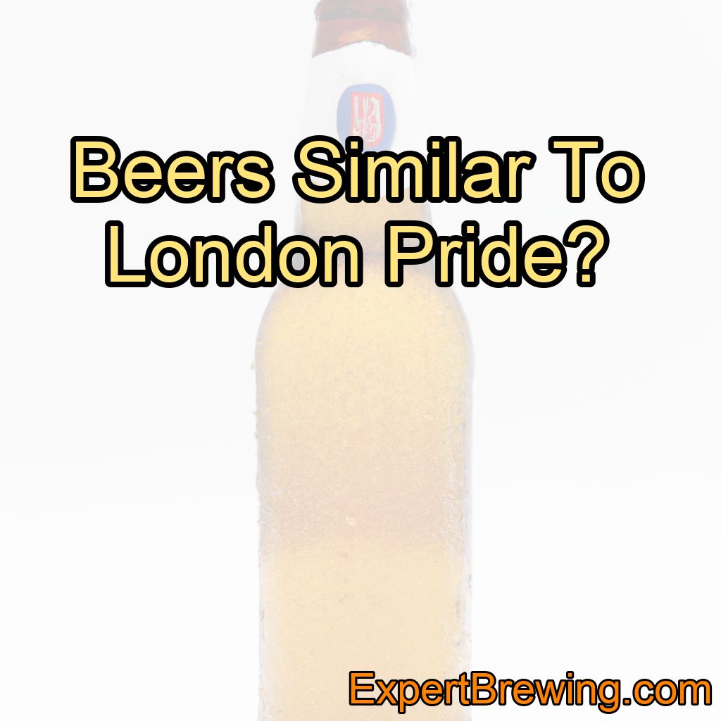 Beers Similar To London Pride?