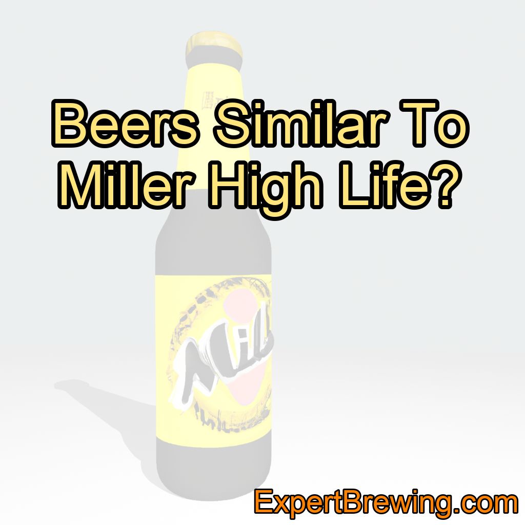 Beers Similar To Miller High Life?