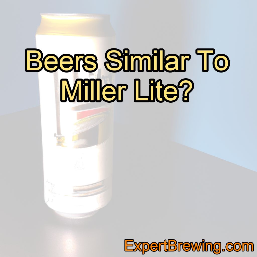 Beers Similar To Miller Lite?