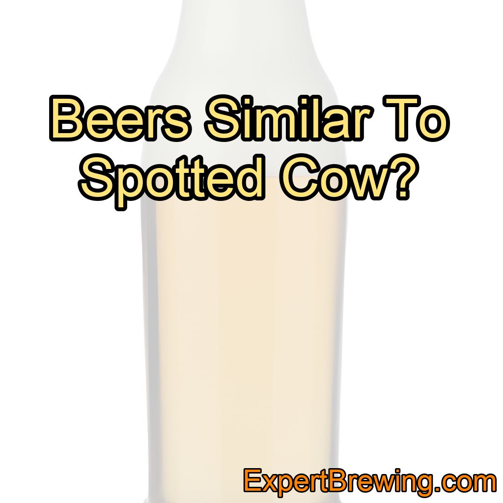 Beers Similar To Spotted Cow?