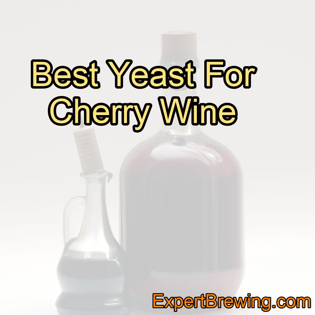 Best Yeast For Cherry Wine (My 3 Top Choices!)