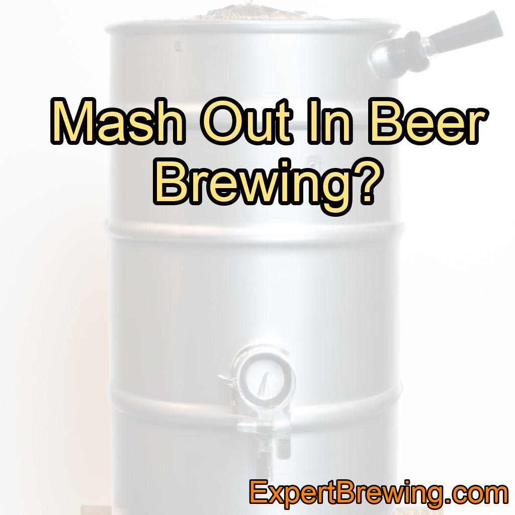 Mash Out In Beer Brewing? (Should You Do It?)