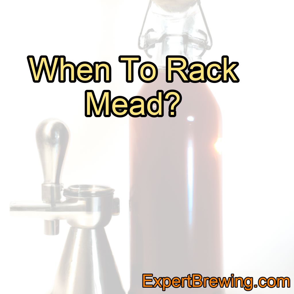 When To Rack Mead?