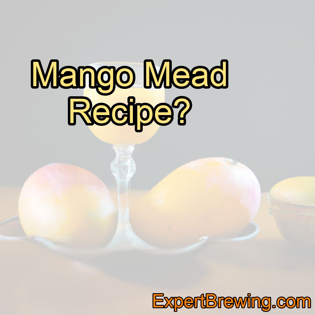 My Mango Mead Recipe (Give It A Try!)