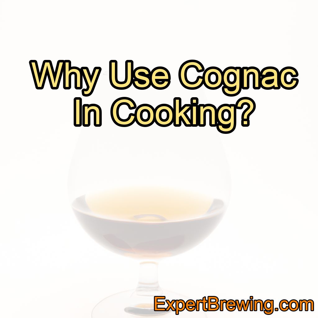 Why Use Cognac In Cooking?